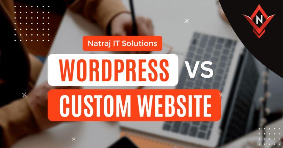 Wordpress vs Custom Website. Which One to Choose?